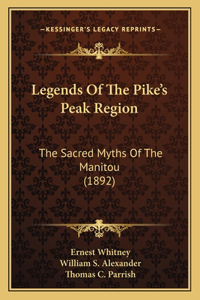 Legends Of The Pike's Peak Region