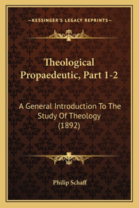 Theological Propaedeutic, Part 1-2