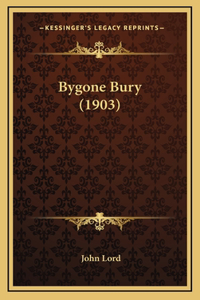 Bygone Bury (1903)