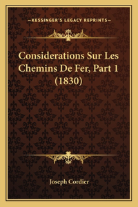Considerations Sur Les Chemins De Fer, Part 1 (1830)