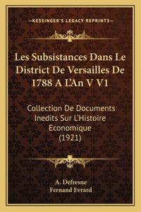 Les Subsistances Dans Le District De Versailles De 1788 A L'An V V1