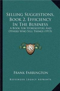 Selling Suggestions, Book 2, Efficiency In The Business