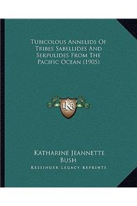 Tubicolous Annelids Of Tribes Sabellides And Serpulides From The Pacific Ocean (1905)