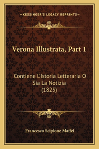 Verona Illustrata, Part 1