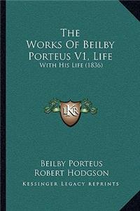 Works Of Beilby Porteus V1, Life