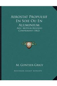 Aerostat Propulsif En Soie Ou En Aluminium