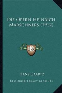 Die Opern Heinrich Marschners (1912)