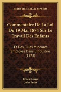 Commentaire De La Loi Du 19 Mai 1874 Sur Le Travail Des Enfants