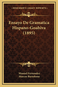 Ensayo De Gramatica Hispano-Goahiva (1895)