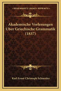 Akademische Vorlesungen Uber Griechische Grammatik (1837)