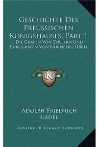 Geschichte Des Preussischen Konigshauses, Part 1