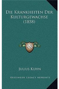 Die Krankheiten Der Kulturgewachse (1858)