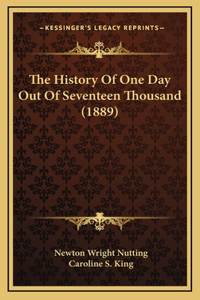 The History Of One Day Out Of Seventeen Thousand (1889)