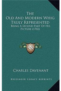 The Old And Modern Whig Truly Represented
