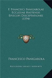 F. Francisci Panigarolae Ecclesiae Hastensis Episcopi Disceptationes (1594)