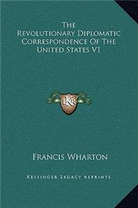 The Revolutionary Diplomatic Correspondence Of The United States V1