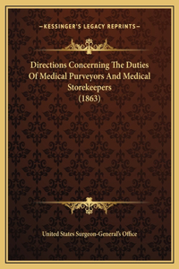 Directions Concerning The Duties Of Medical Purveyors And Medical Storekeepers (1863)