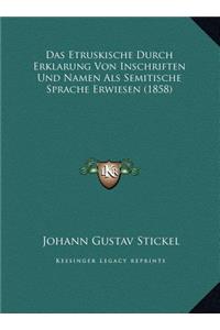 Das Etruskische Durch Erklarung Von Inschriften Und Namen Aldas Etruskische Durch Erklarung Von Inschriften Und Namen ALS Semitische Sprache Erwiesen (1858) S Semitische Sprache Erwiesen (1858)