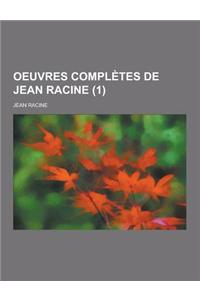 Oeuvres Completes de Jean Racine (1)