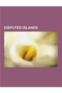 Disputed Islands: Taiwan, Spratly Islands, Perejil Island, Rockall, South Georgia and the South Sandwich Islands, Europa Island, Bassas