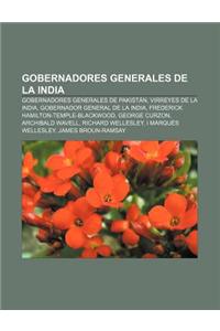 Gobernadores Generales de La India: Gobernadores Generales de Pakistan, Virreyes de La India, Gobernador General de La India