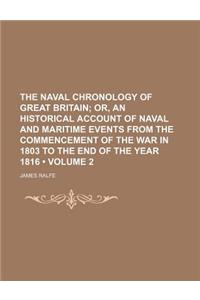 The Naval Chronology of Great Britain (Volume 2); Or, an Historical Account of Naval and Maritime Events from the Commencement of the War in 1803 to T