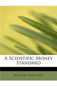 A Scientific Money Standard
