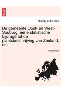 de Gemeente Oost- En West-Souburg, Eene Statistische Bijdrage Tot de Plaatsbeschrijving Van Zeeland, Etc