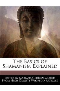 The Basics of Shamanism Explained