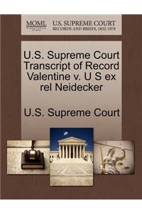 U.S. Supreme Court Transcript of Record Valentine V. U S Ex Rel Neidecker
