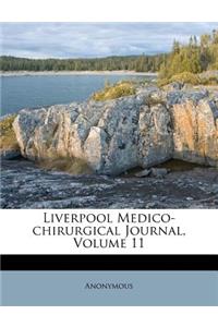 Liverpool Medico-Chirurgical Journal, Volume 11