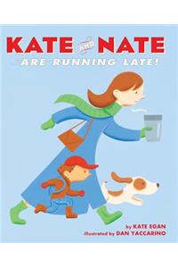 Kate and Nate Are Running Late!