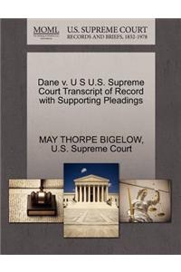 Dane V. U S U.S. Supreme Court Transcript of Record with Supporting Pleadings