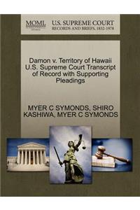 Damon V. Territory of Hawaii U.S. Supreme Court Transcript of Record with Supporting Pleadings