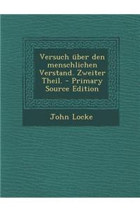 Versuch Uber Den Menschlichen Verstand. Zweiter Theil.