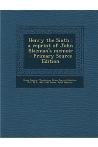 Henry the Sixth