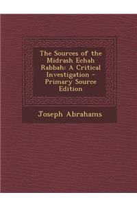 The Sources of the Midrash Echah Rabbah: A Critical Investigation