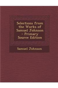 Selections from the Works of Samuel Johnson