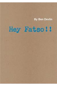 Hey Fatso