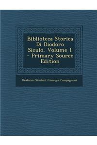 Biblioteca Storica Di Diodoro Siculo, Volume 1 - Primary Source Edition