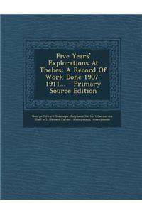 Five Years' Explorations at Thebes: A Record of Work Done 1907-1911...