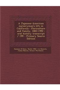 A Japanese-American Nurseryman's Life in California: Floriculture and Family, 1883-1992: Oral History Transcript / 199 - Primary Source Edition