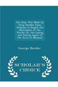 Holy War Made by King Shaddai Upon Diabolus to Regain the Metropolis of the World