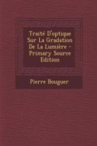 Traité D'optique Sur La Gradation De La Lumière