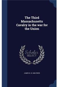 The Third Massachusetts Cavalry in the war for the Union