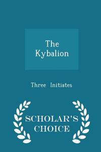 Kybalion - Scholar's Choice Edition