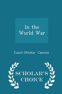 In the World War - Scholar's Choice Edition