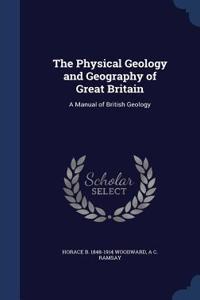 The Physical Geology and Geography of Great Britain