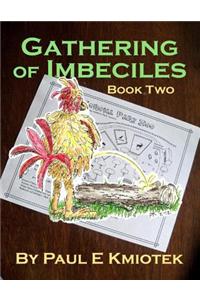Gathering of Imbeciles; Book Two