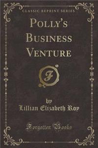 Polly's Business Venture (Classic Reprint)